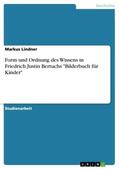Lindner |  Form und Ordnung des Wissens in Friedrich Justin Bertuchs "Bilderbuch für Kinder" | Buch |  Sack Fachmedien