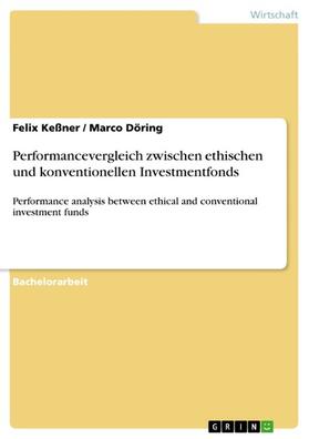 Keßner / Döring |  Performancevergleich zwischen ethischen und konventionellen Investmentfonds | eBook | Sack Fachmedien