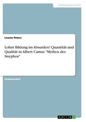 Peters |  Lohnt Bildung im Absurden? Quantität und Qualität in Albert Camus "Mythos des Sisyphos" | Buch |  Sack Fachmedien