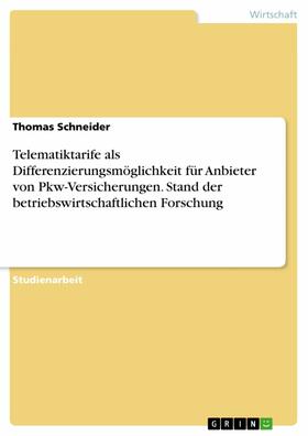 Schneider | Telematiktarife als Differenzierungsmöglichkeit für Anbieter von Pkw-Versicherungen. Stand der betriebswirtschaftlichen Forschung | E-Book | sack.de