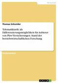Schneider |  Telematiktarife als Differenzierungsmöglichkeit für Anbieter von Pkw-Versicherungen. Stand der betriebswirtschaftlichen Forschung | eBook | Sack Fachmedien