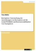 Müller |  Korruption. Untersuchung der Auswirkungen von Korruption auf die soziale Wohlfahrt und Ressourcenallokation von Staatsgütern | Buch |  Sack Fachmedien