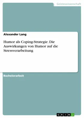 Lang |  Humor als Coping-Strategie. Die Auswirkungen von Humor auf die Stressverarbeitung | eBook | Sack Fachmedien