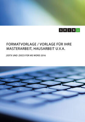 (Hrsg.) | Formatvorlage / Vorlage für Ihre Masterarbeit, Hausarbeit u.v.a. | E-Book | sack.de
