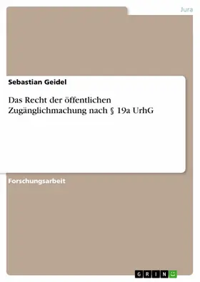 Geidel |  Das Recht der öffentlichen Zugänglichmachung nach § 19a UrhG | eBook | Sack Fachmedien