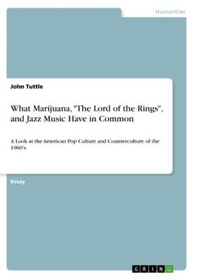 Tuttle |  What Marijuana, "The Lord of the Rings", and Jazz Music Have in Common | Buch |  Sack Fachmedien