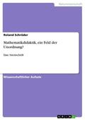 Schröder |  Mathematikdidaktik, ein Feld der Unordnung? | eBook | Sack Fachmedien