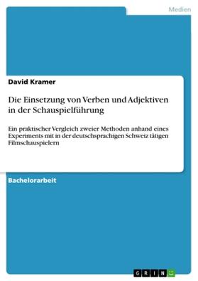 Kramer |  Die Einsetzung von Verben und Adjektiven in der Schauspielführung | Buch |  Sack Fachmedien