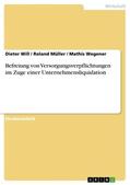 Will / Wegener / Müller |  Befreiung von Versorgungsverpflichtungen im Zuge einer Unternehmensliquidation | Buch |  Sack Fachmedien