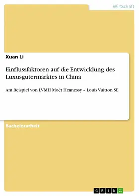 Li |  Einflussfaktoren auf die Entwicklung des Luxusgütermarktes in China | eBook | Sack Fachmedien
