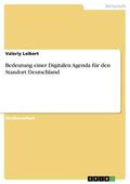Leibert |  Bedeutung einer Digitalen Agenda für den Standort Deutschland | eBook | Sack Fachmedien