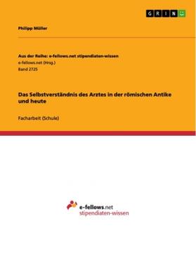 Müller |  Das Selbstverständnis des Arztes in der römischen Antike und heute | Buch |  Sack Fachmedien