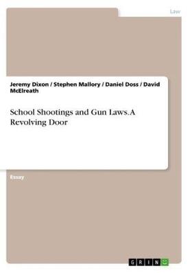 Dixon / Mallory / Doss |  School Shootings and Gun Laws. A Revolving Door | Buch |  Sack Fachmedien