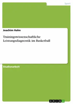 Hahn |  Trainingswissenschaftliche Leistungsdiagnostik im Basketball | eBook | Sack Fachmedien