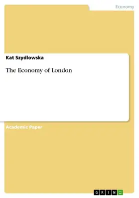 Szydlowska |  The Economy of London | eBook | Sack Fachmedien