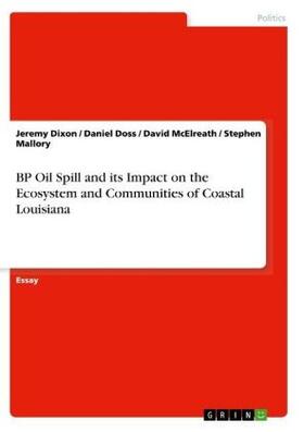 Dixon / Doss / McElreath |  BP Oil Spill and its Impact on the Ecosystem and Communities of Coastal Louisiana | Buch |  Sack Fachmedien