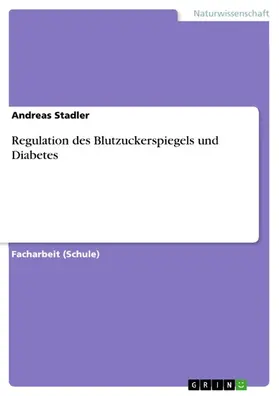 Stadler |  Regulation des Blutzuckerspiegels und Diabetes | eBook | Sack Fachmedien