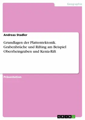 Stadler |  Grundlagen der Plattentektonik. Grabenbrüche und Rifting am Beispiel Oberrheingraben und Kenia-Rift | eBook | Sack Fachmedien
