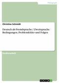 Schmidt |  Deutsch als Fremdsprache / Zweitsprache. Bedingungen, Problemfelder und Folgen | eBook | Sack Fachmedien