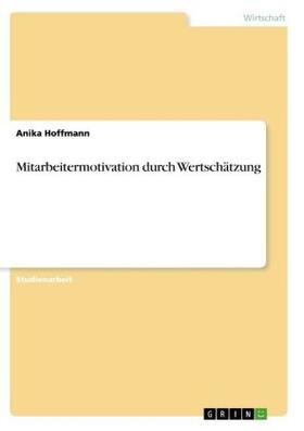 Hoffmann |  Mitarbeitermotivation durch Wertschätzung | Buch |  Sack Fachmedien