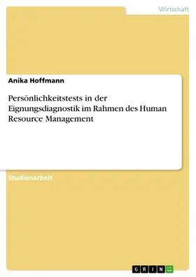 Hoffmann |  Persönlichkeitstests in der Eignungsdiagnostik im Rahmen des Human Resource Management | eBook | Sack Fachmedien
