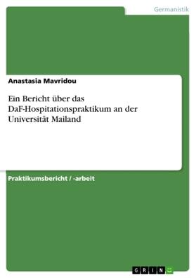 Mavridou |  Ein Bericht über das DaF-Hospitationspraktikum an der Universität Mailand | Buch |  Sack Fachmedien