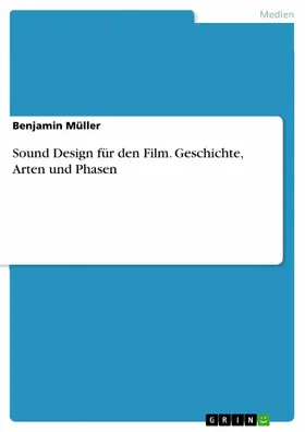 Müller |  Sound Design für den Film. Geschichte, Arten und Phasen | eBook | Sack Fachmedien