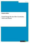 Müller |  Sound Design für den Film. Geschichte, Arten und Phasen | Buch |  Sack Fachmedien