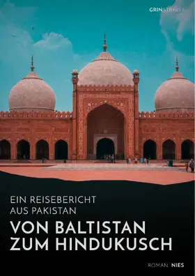 Nies |  Von Baltistan zum Hindukusch. Ein Reisebericht aus Pakistan | eBook | Sack Fachmedien