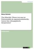 Reinisch |  Über Klatetzkis "Wissen was man tut. Professionalität als organisationskulturelles System. Eine ethnographische Interpretation" | Buch |  Sack Fachmedien