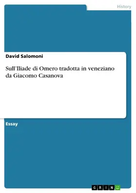 Salomoni |  Sull'Iliade di Omero tradotta in veneziano da Giacomo Casanova | eBook | Sack Fachmedien