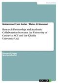 Al Mansoori / Arslan |  Research Partnership and Academic Collaboration between the University of Canberra- ACT and the Khalifa University-UAE | Buch |  Sack Fachmedien