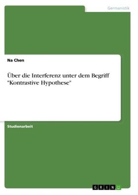 Chen |  Über die Interferenz unter dem Begriff "Kontrastive Hypothese" | Buch |  Sack Fachmedien