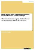 Meyer / Coelho da Silva Feteiro / Karakaisis |  The use of internal Capital Markets based on the example of Next & New Look | eBook | Sack Fachmedien