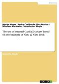 Meyer / Lingis / Karakaisis |  The use of internal Capital Markets based on the example of Next & New Look | Buch |  Sack Fachmedien