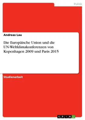 Lau |  Die Europäische Union und die UN-Weltklimakonferenzen von Kopenhagen 2009 und Paris 2015 | eBook | Sack Fachmedien