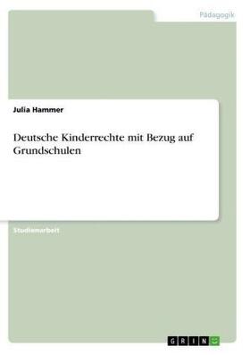 Hammer |  Deutsche Kinderrechte mit Bezug auf Grundschulen | Buch |  Sack Fachmedien
