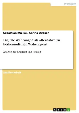 Mielke / Dirksen |  Digitale Währungen als Alternative zu herkömmlichen Währungen? | eBook | Sack Fachmedien