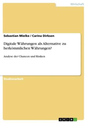 Dirksen / Mielke |  Digitale Währungen als Alternative zu herkömmlichen Währungen? | Buch |  Sack Fachmedien