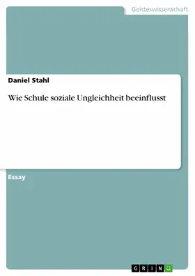 Stahl |  Wie Schule soziale Ungleichheit beeinflusst | eBook | Sack Fachmedien