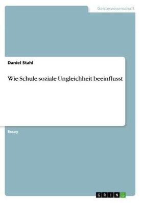 Stahl |  Wie Schule soziale Ungleichheit beeinflusst | Buch |  Sack Fachmedien