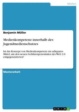 Müller | Medienkompetenz innerhalb des Jugendmedienschutzes | Buch | 978-3-668-74292-5 | www.sack.de