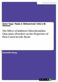 Taqa / Mohammed / Alomari |  The Effect of Addition Chlorohexiidine Gluconate (Powder) on the Properties of Heat Cured Acrylic Resin | eBook | Sack Fachmedien