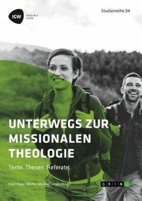 Girgis / Peyer-Müller |  Unterwegs zur missionalen Theologie. Texte. Thesen. Referate | Buch |  Sack Fachmedien