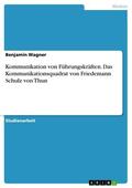 Wagner |  Kommunikation von Führungskräften. Das Kommunikationsquadrat von Friedemann Schulz von Thun | eBook | Sack Fachmedien