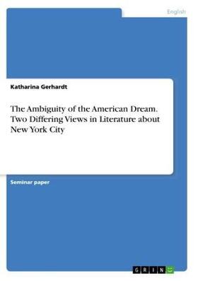 Gerhardt |  The Ambiguity of the American Dream. Two Differing Views in Literature about New York City | Buch |  Sack Fachmedien