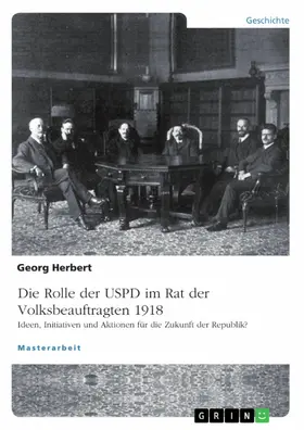 Herbert |  Die USPD im Rat der Volksbeauftragten 1918 | eBook | Sack Fachmedien