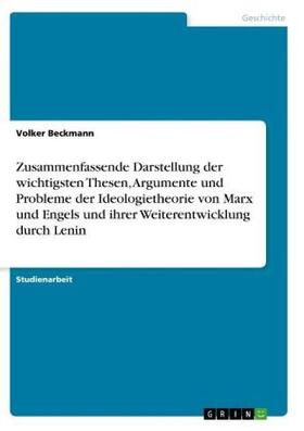 Beckmann |  Zusammenfassende Darstellung der wichtigsten Thesen, Argumente und Probleme der Ideologietheorie von Marx und Engels und ihrer Weiterentwicklung durch Lenin | Buch |  Sack Fachmedien