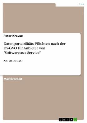 Krause | Datenportabilitäts-Pflichten nach der DS-GVO für Anbieter von "Software-as-a-Service" | E-Book | sack.de