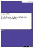 Müller |  Die Bedeutung der Genussfähigkeit für Körper, Geist und Seele | eBook | Sack Fachmedien